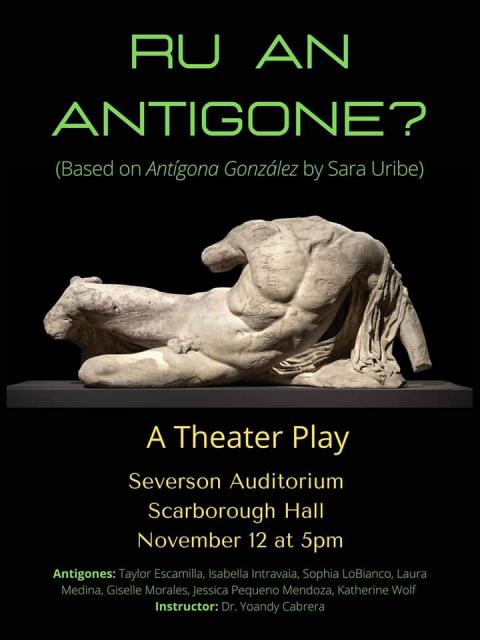 The poster for RU an Antígone? A black background with a Parthenon marble cast in the center, shaped like a headless male body reclining on its left side, propped up on its left arm, which is covered in drapery. The text reads: RU an Antigone?