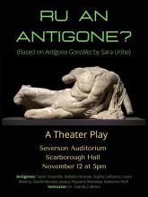 The poster for RU an Antígone? A black background with a Parthenon marble cast in the center, shaped like a headless male body reclining on its left side, propped up on its left arm, which is covered in drapery. The text reads: RU an Antigone?