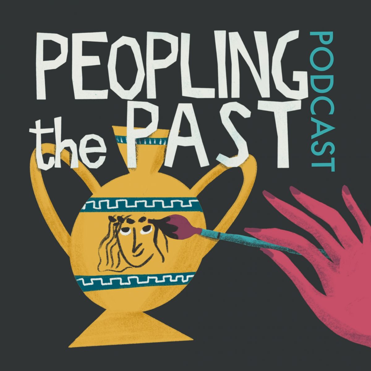 An illustration of a hand holding a paintbrush, painting a face onto a stylized yellow amphora. The text reads "PEOPLEING THE PAST PODCAST"